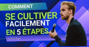 Couverture de l'article "Comment se cultiver facilement en 5 étapes"