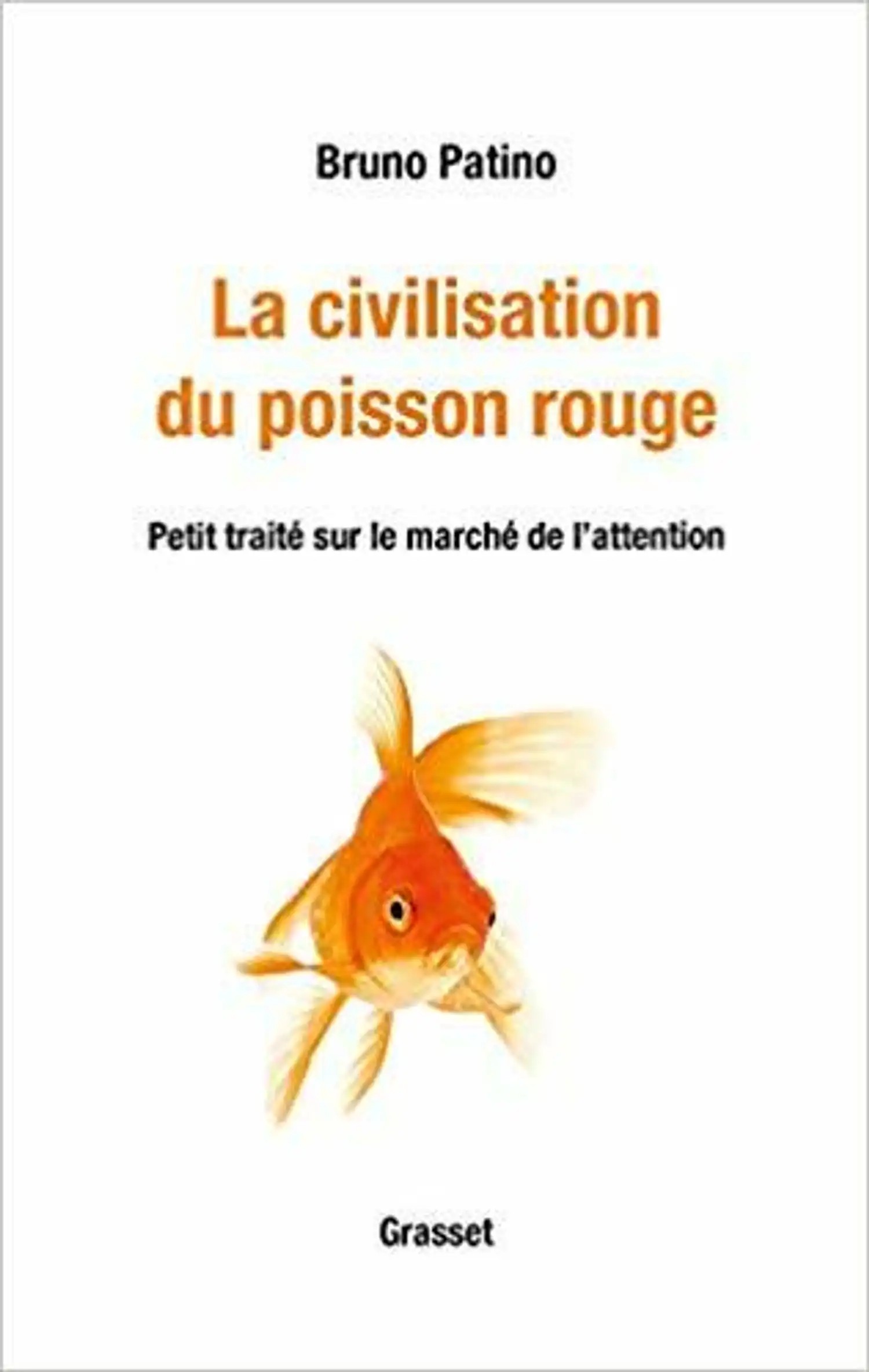 Couverture du livre "Civilisation du poisson rouge" de Bruno Patino