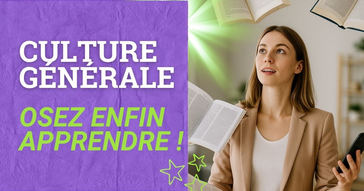 Oser apprendre : passez à l’action pour enrichir votre culture générale