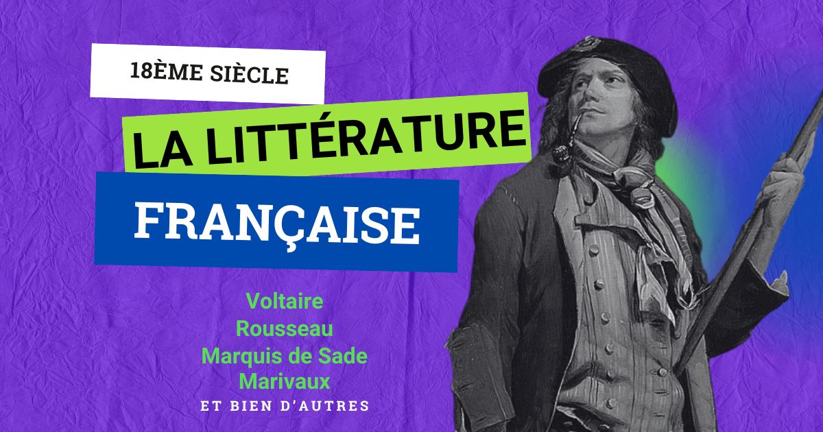 Littérature du 18ème siècle : les grands auteurs et leurs idées