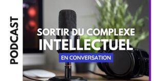 Couverture du podcast "Sortir du complexe intellectuel"