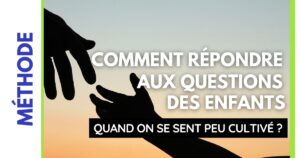 Couverture de l'article "Comment bien répondre aux questions des enfants